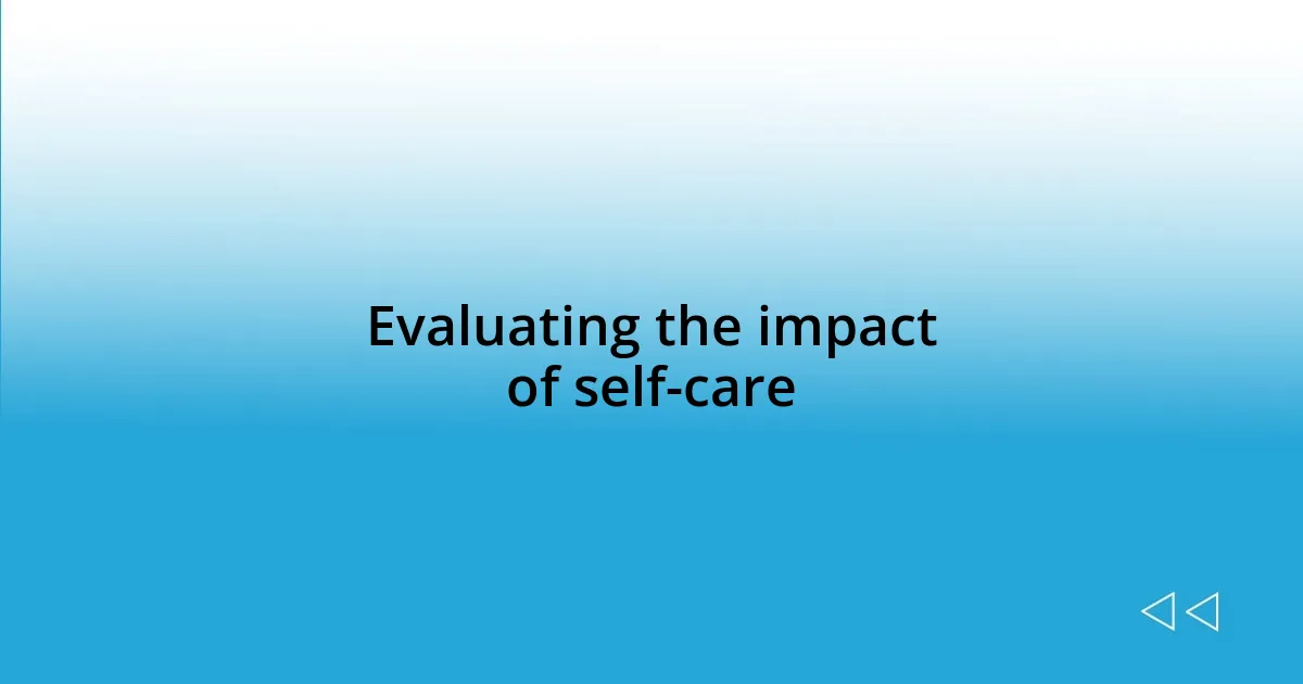 Evaluating the impact of self-care