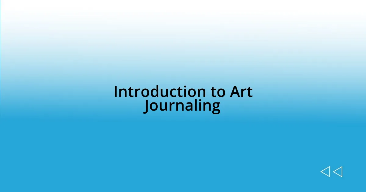 Introduction to Art Journaling