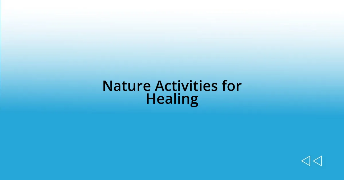 Nature Activities for Healing