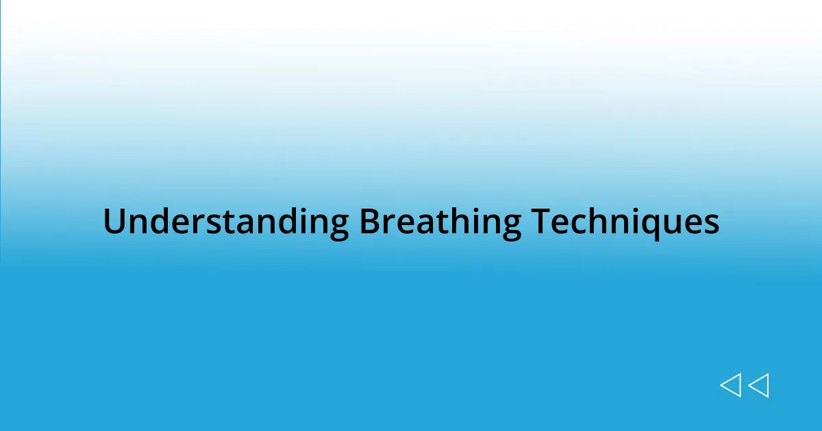 Understanding Breathing Techniques