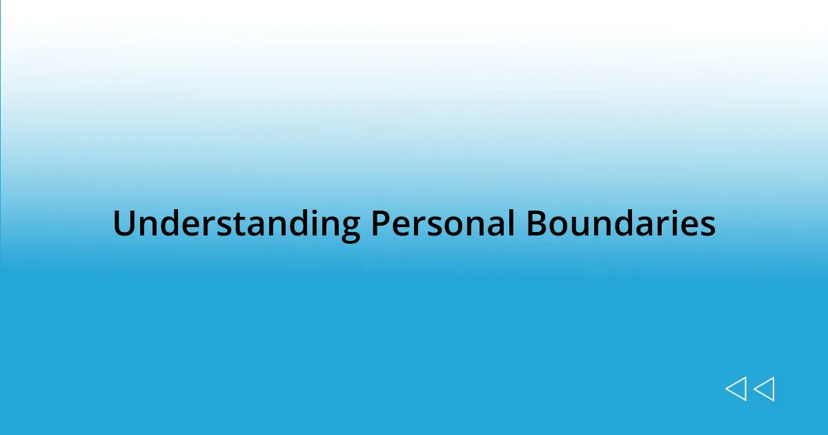 Understanding Personal Boundaries