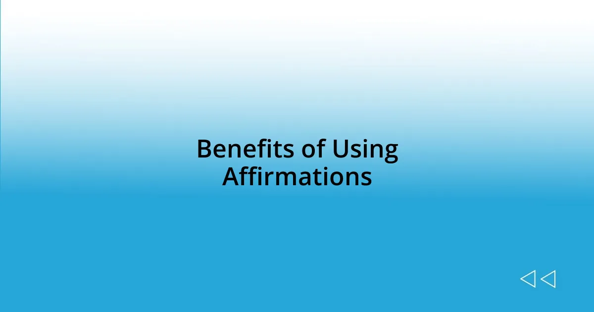 Benefits of Using Affirmations