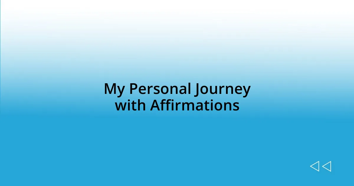 My Personal Journey with Affirmations