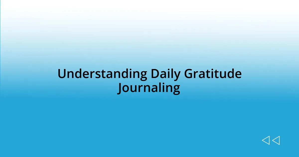 Understanding Daily Gratitude Journaling