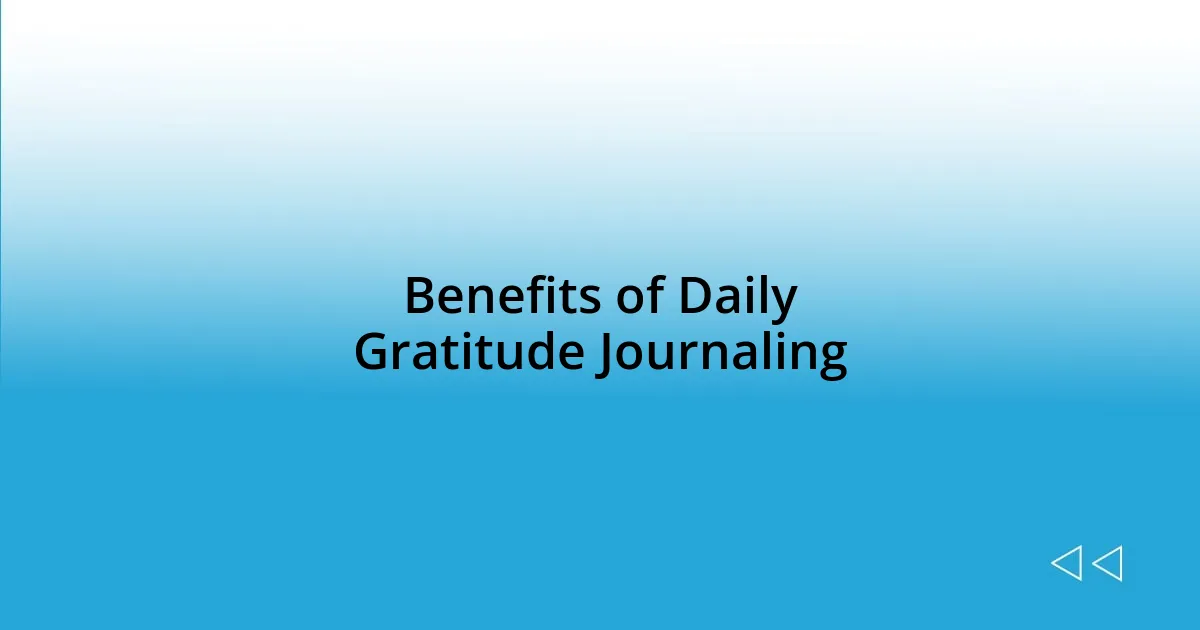 Benefits of Daily Gratitude Journaling