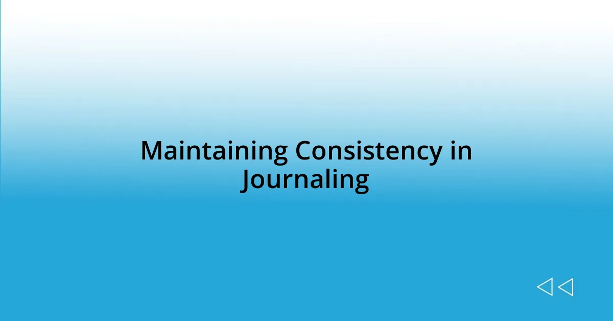 Maintaining Consistency in Journaling