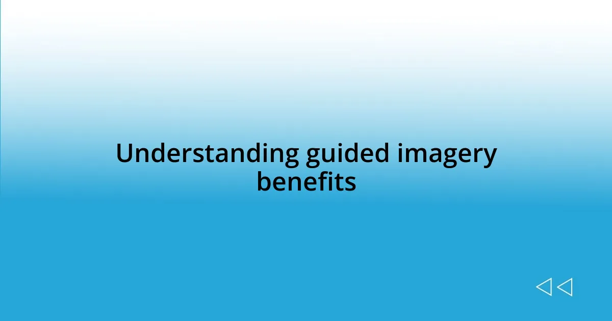 Understanding guided imagery benefits