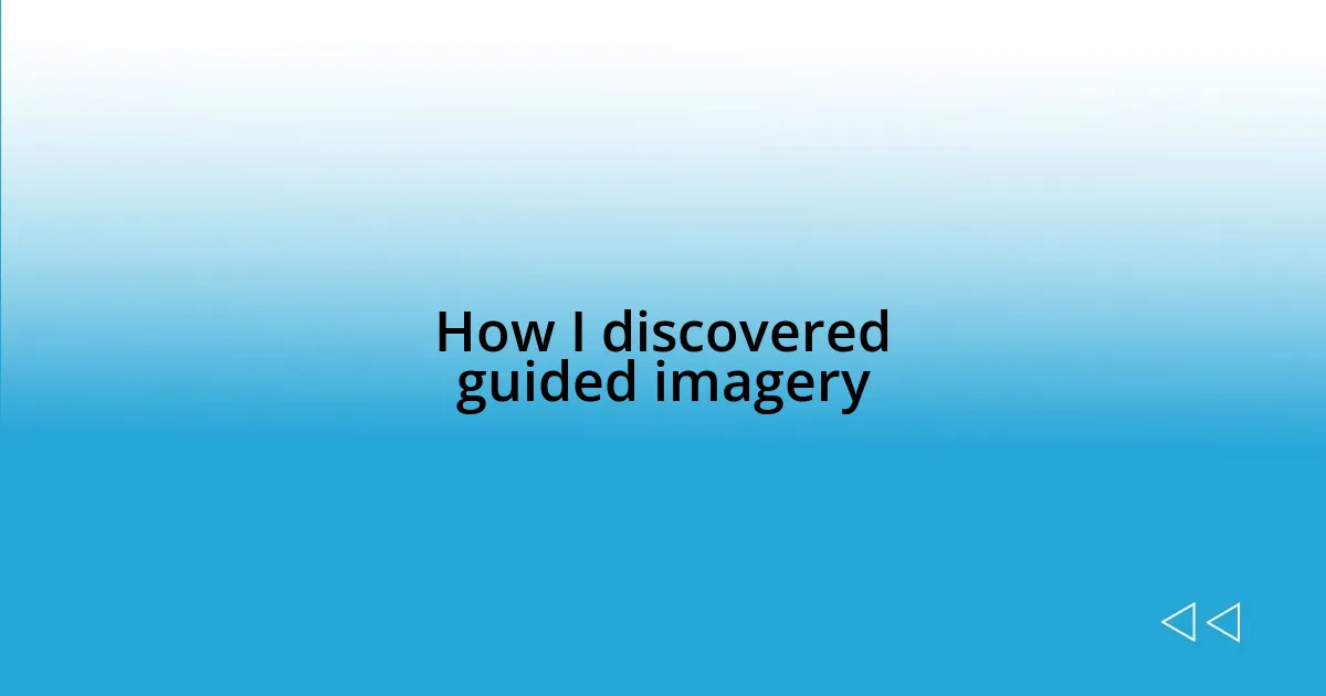 How I discovered guided imagery