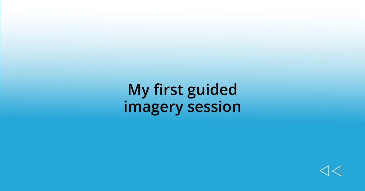 My first guided imagery session