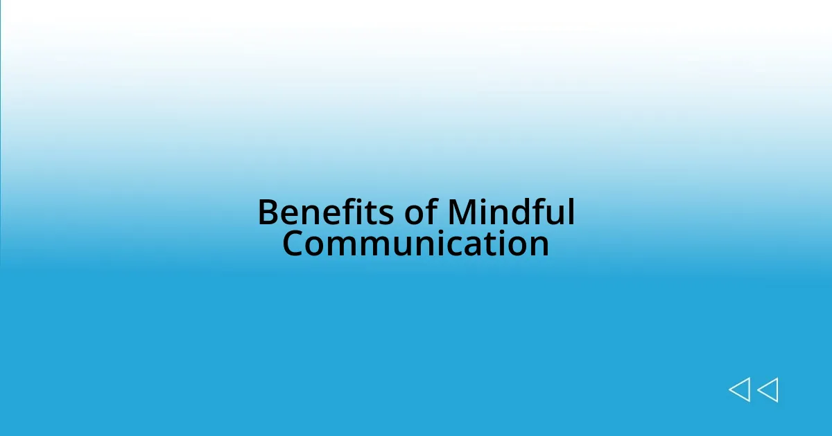 Benefits of Mindful Communication