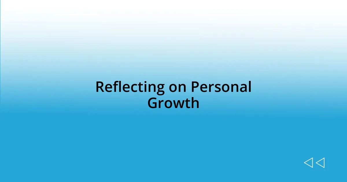 Reflecting on Personal Growth