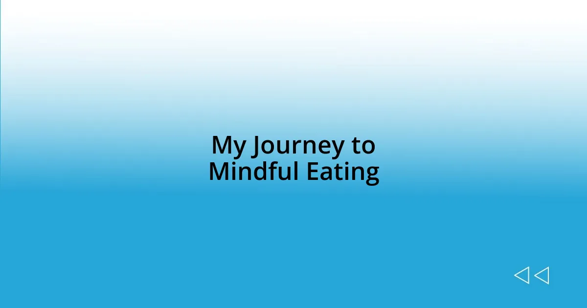 My Journey to Mindful Eating