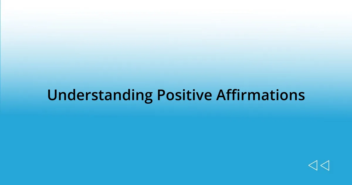 Understanding Positive Affirmations