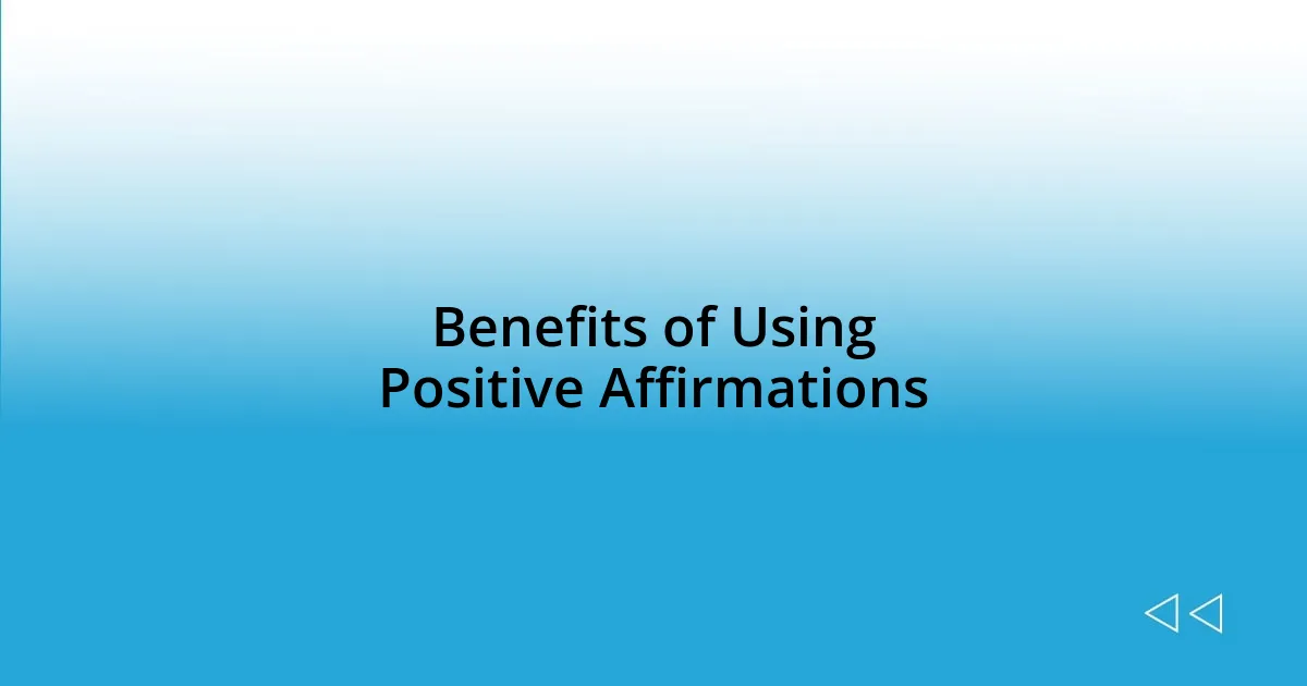 Benefits of Using Positive Affirmations