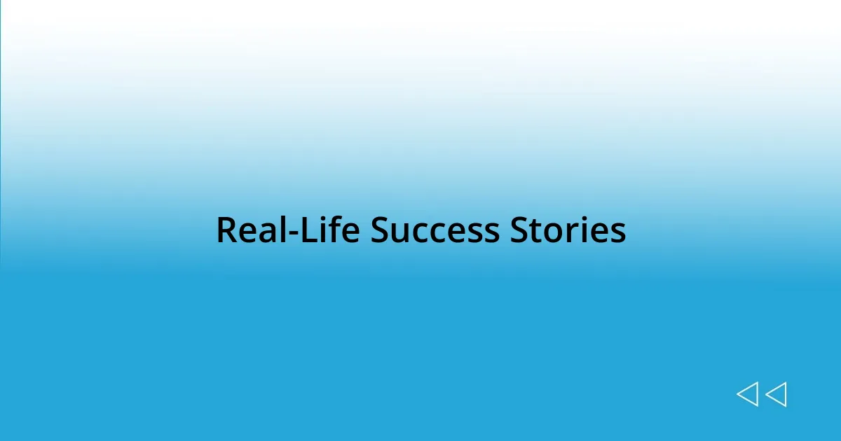 Real-Life Success Stories