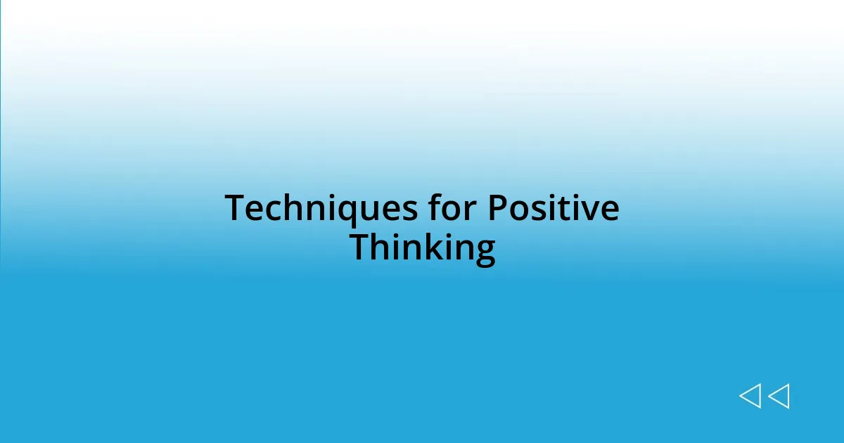 Techniques for Positive Thinking