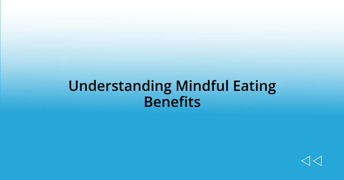 Understanding Mindful Eating Benefits