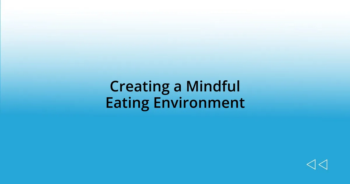 Creating a Mindful Eating Environment