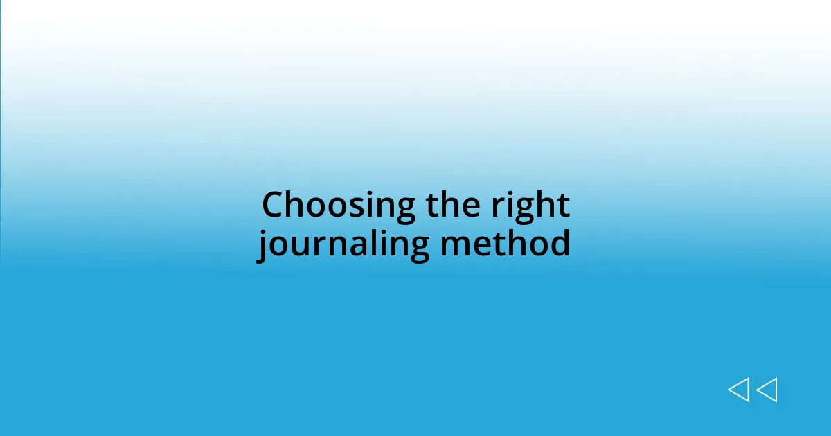 Choosing the right journaling method