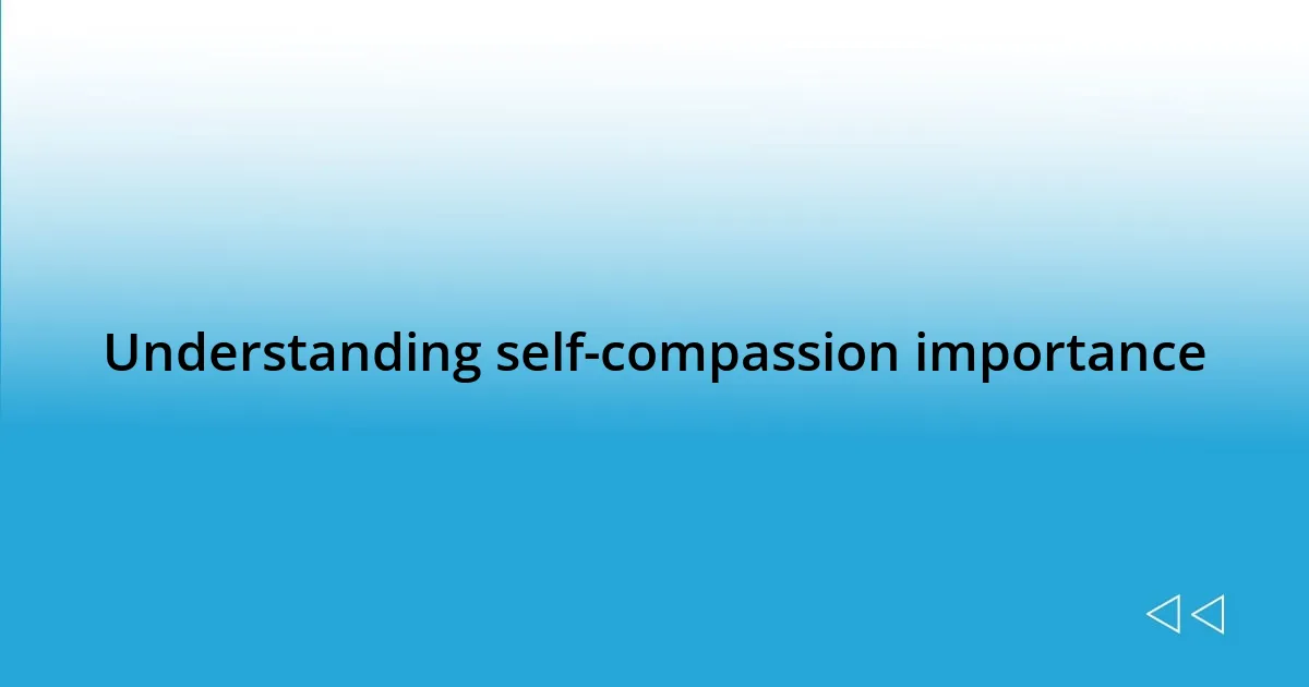 Understanding self-compassion importance