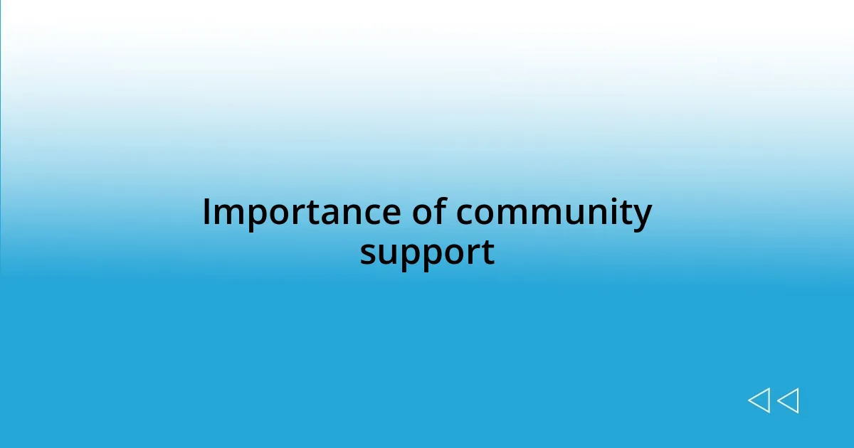 Importance of community support