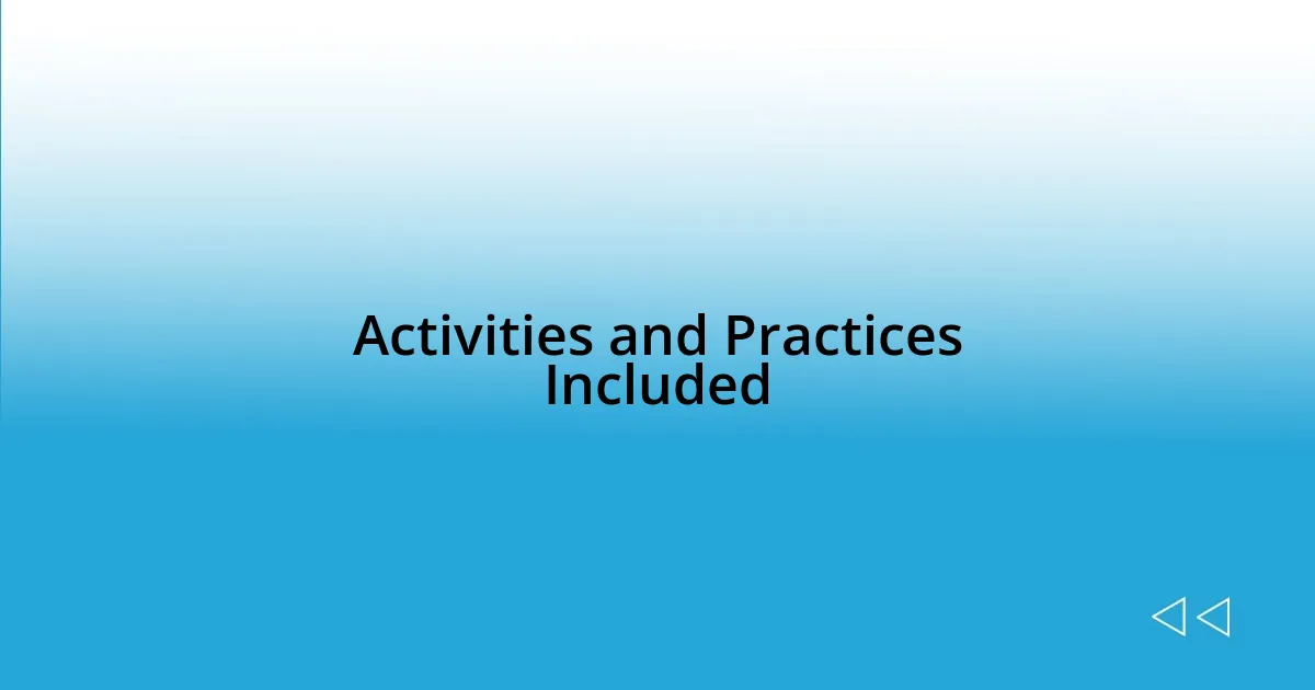 Activities and Practices Included