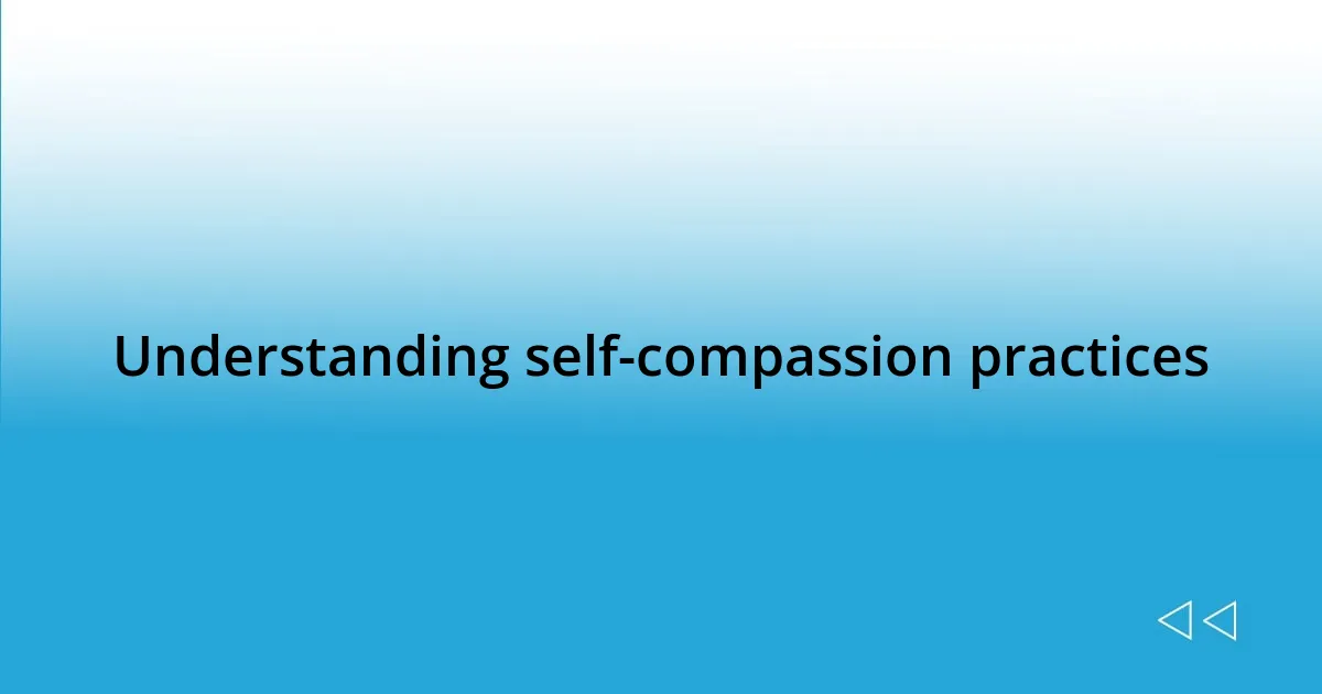 Understanding self-compassion practices