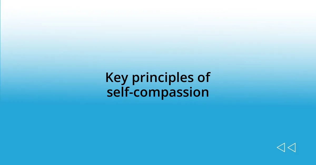 Key principles of self-compassion