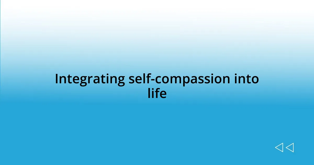 Integrating self-compassion into life