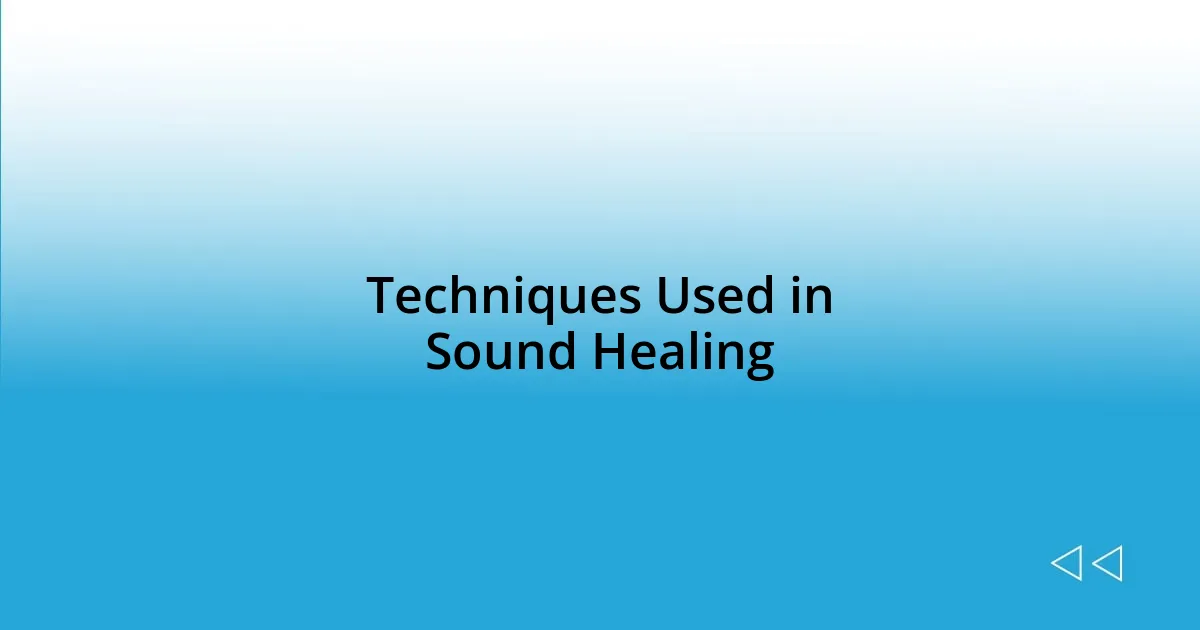 Techniques Used in Sound Healing