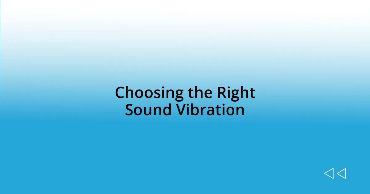 Choosing the Right Sound Vibration