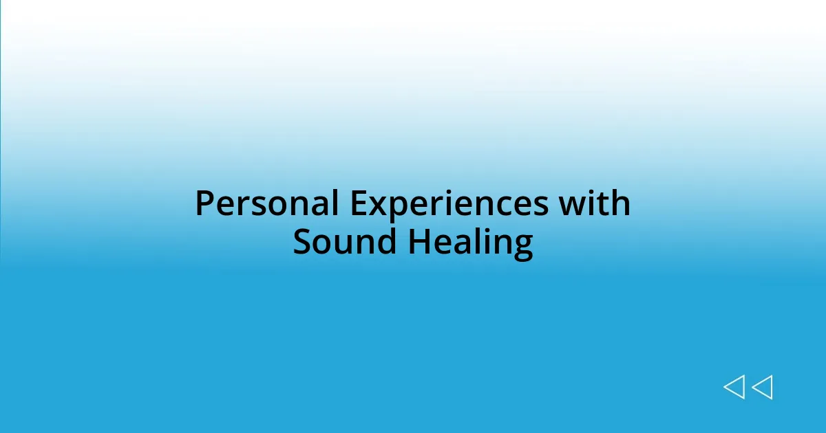 Personal Experiences with Sound Healing