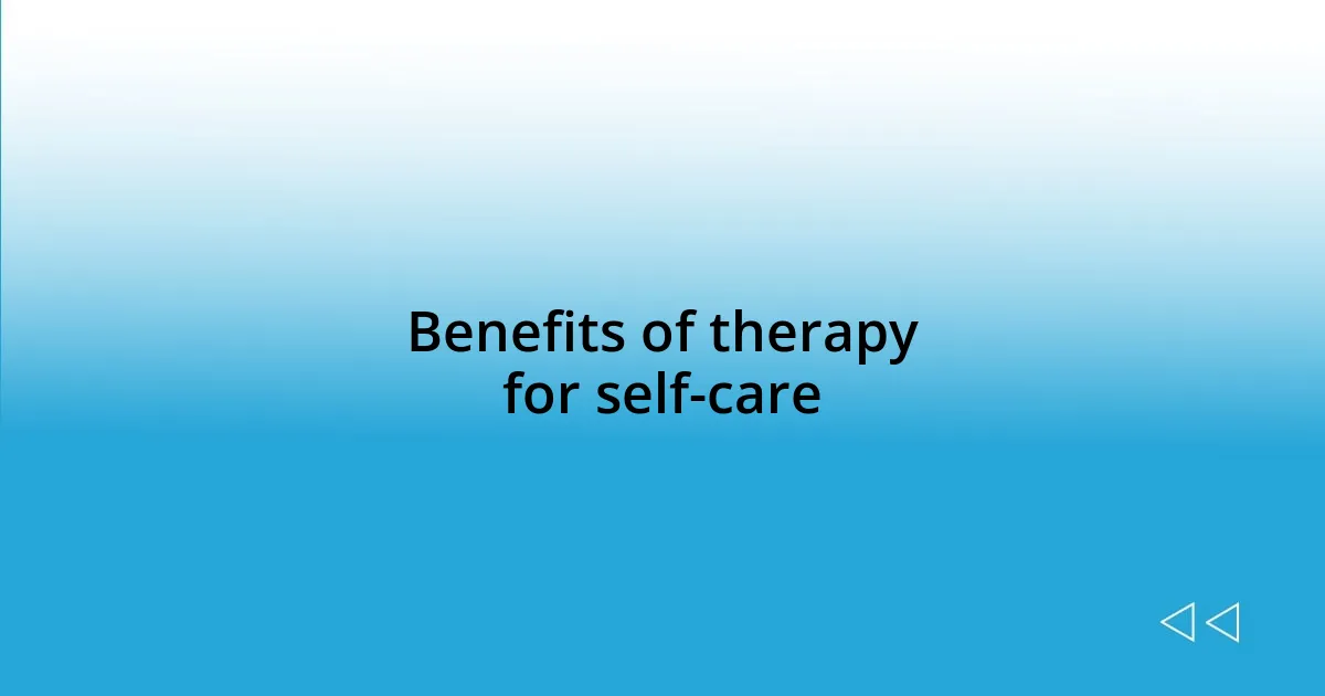 Benefits of therapy for self-care