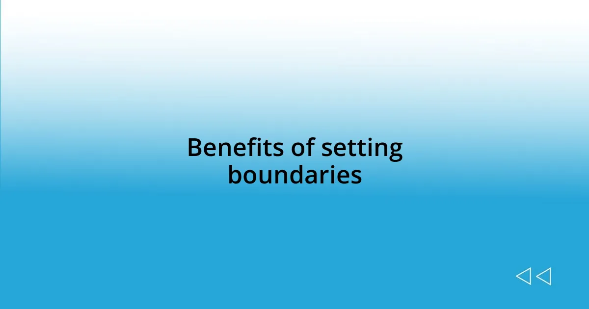 Benefits of setting boundaries