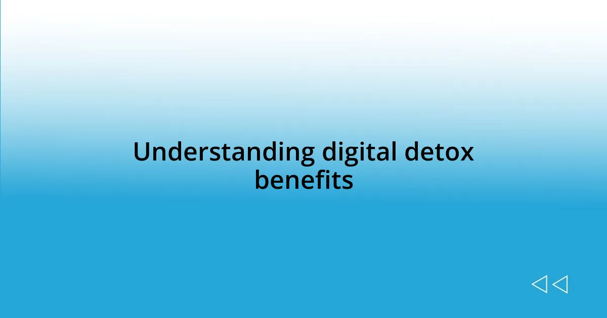 Understanding digital detox benefits