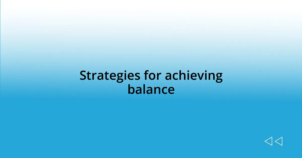 Strategies for achieving balance