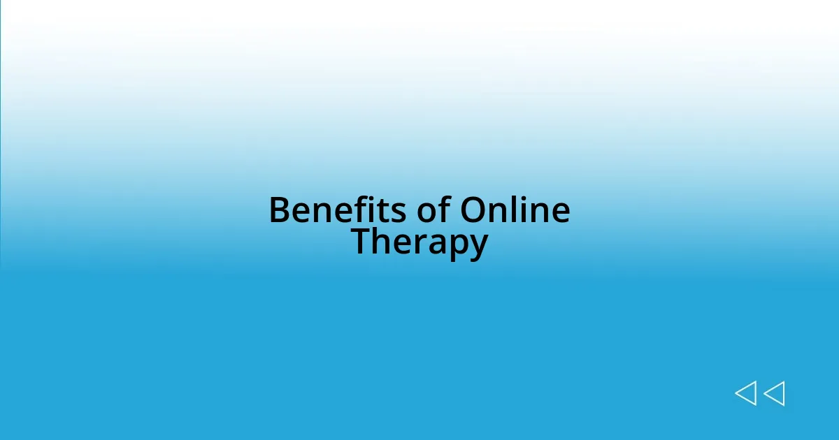 Benefits of Online Therapy