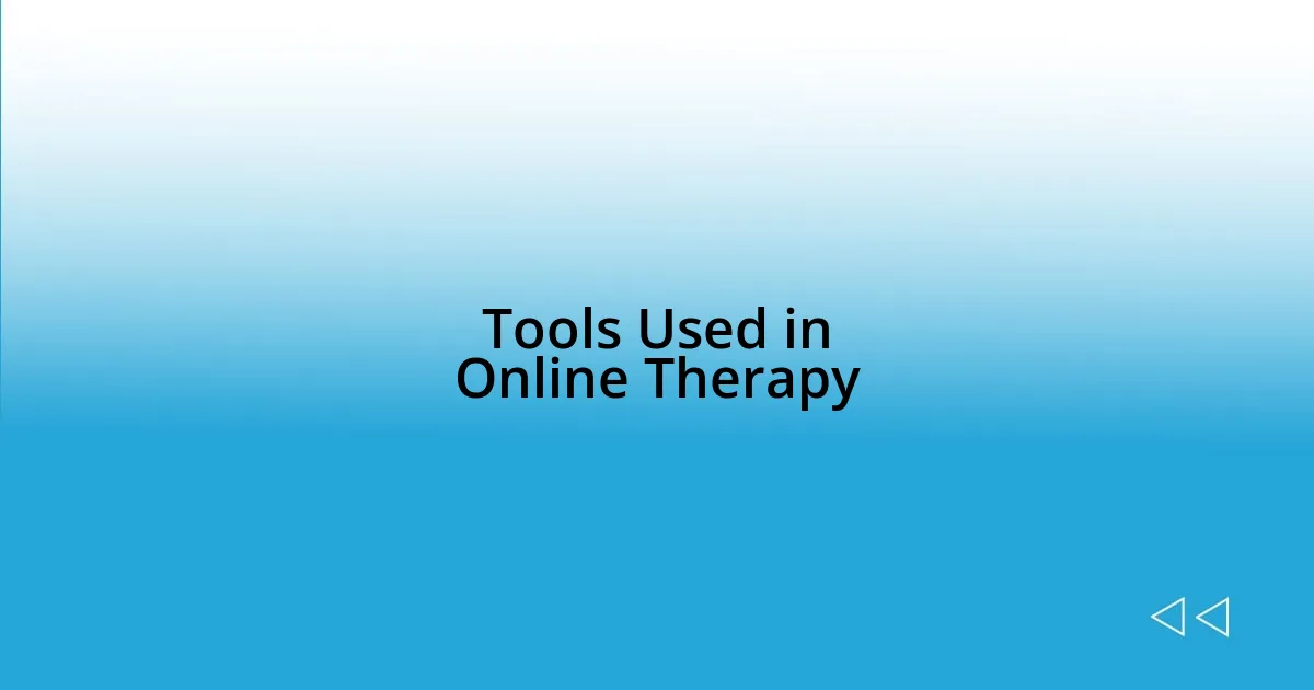 Tools Used in Online Therapy