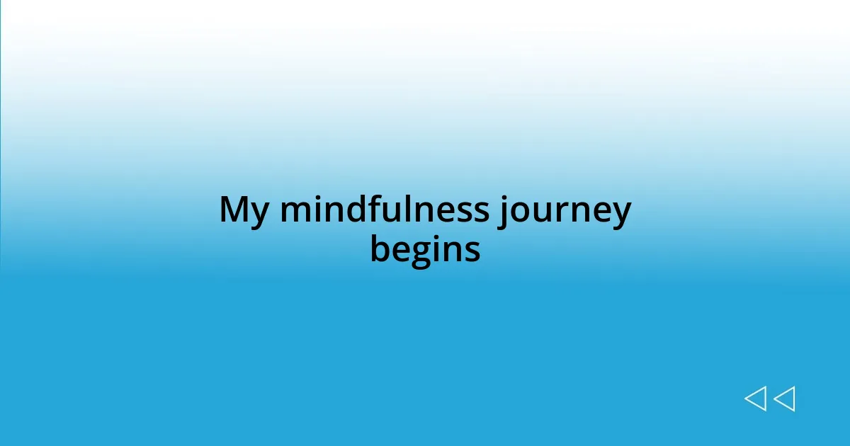 My mindfulness journey begins