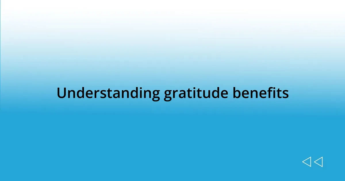 Understanding gratitude benefits