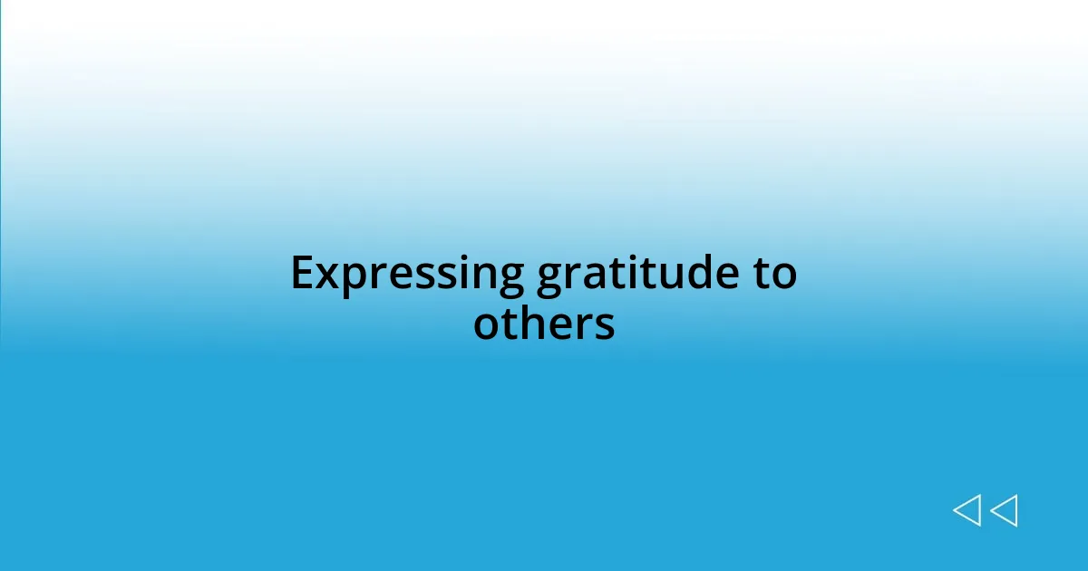 Expressing gratitude to others