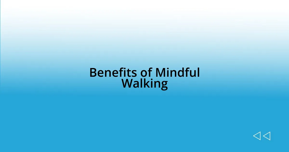 Benefits of Mindful Walking