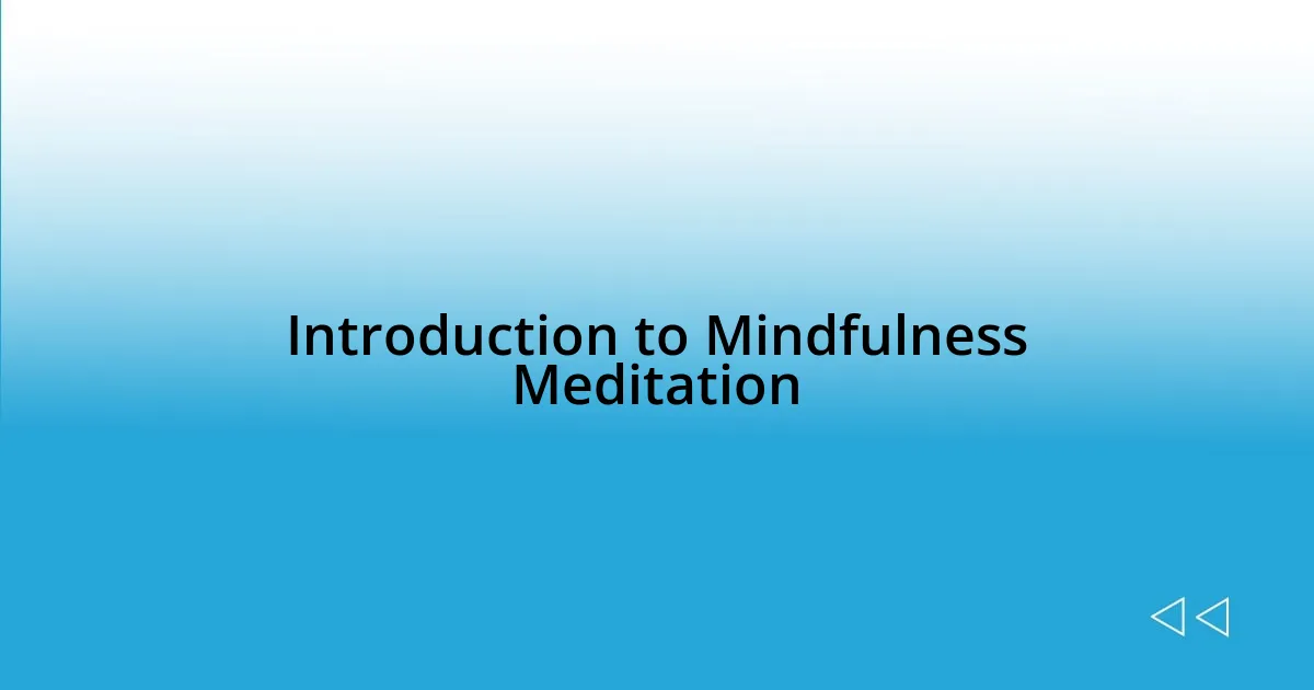 Introduction to Mindfulness Meditation