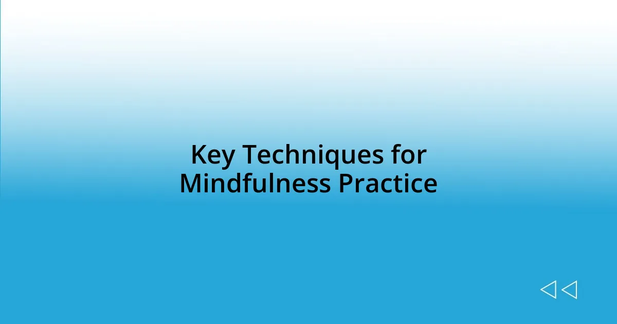 Key Techniques for Mindfulness Practice