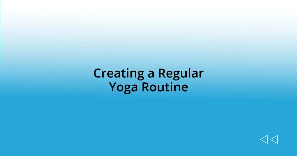 Creating a Regular Yoga Routine