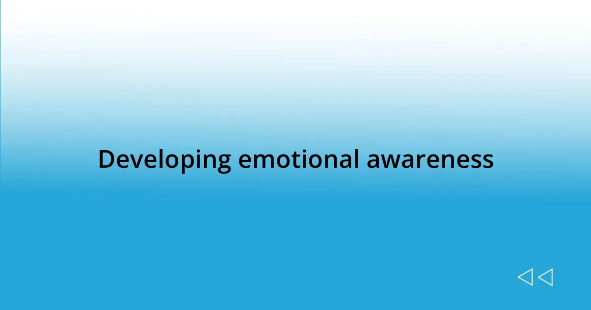 Developing emotional awareness