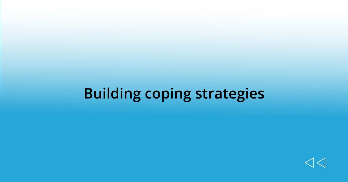 Building coping strategies