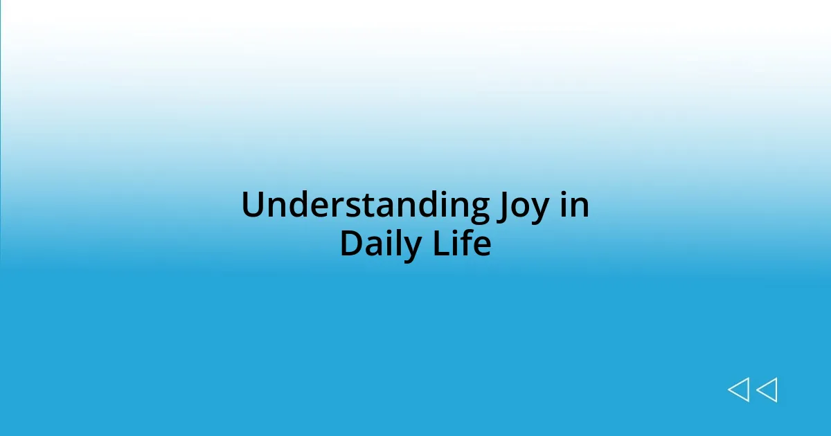 Understanding Joy in Daily Life