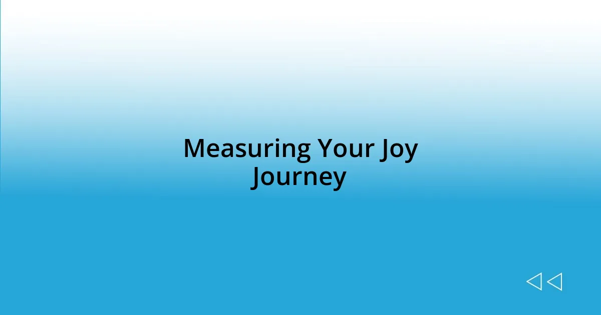 Measuring Your Joy Journey