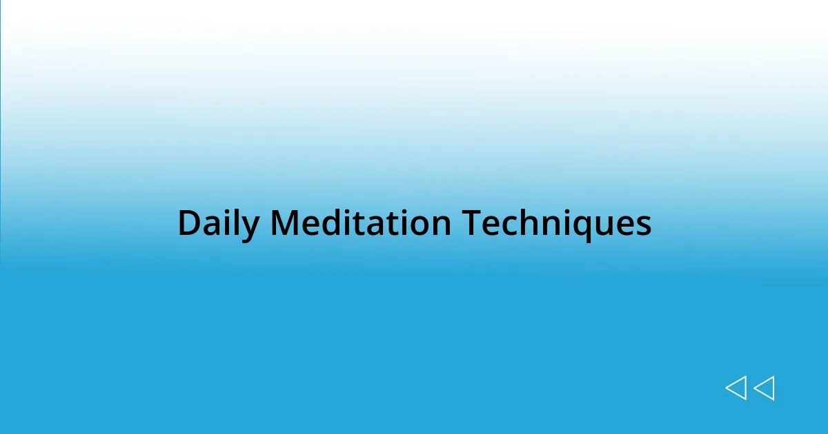 Daily Meditation Techniques